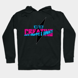 KEEP ON CREATING Hoodie